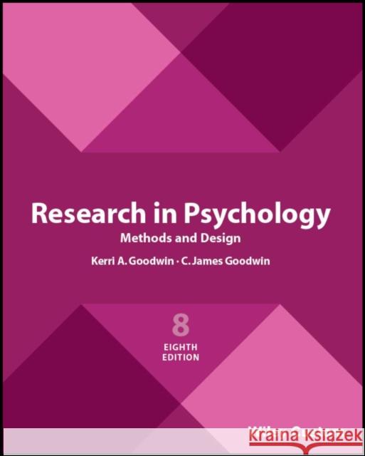 Research in Psychology Methods and Design 8e C. James Goodwin 9781119510239 John Wiley & Sons Inc