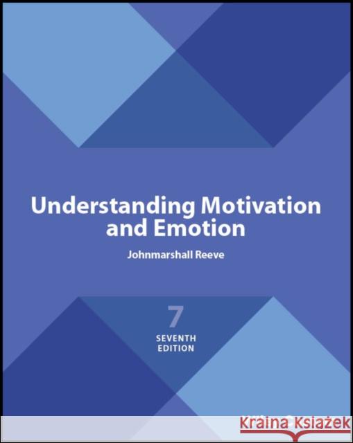 Understanding Motivation and Emotion Johnmarshall Reeve 9781119510260 John Wiley & Sons Inc