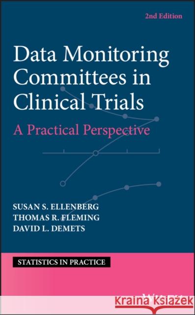 Data Monitoring Committees in Clinical Trials: A Practical Perspective Fleming, Thomas R. 9781119512653 Wiley