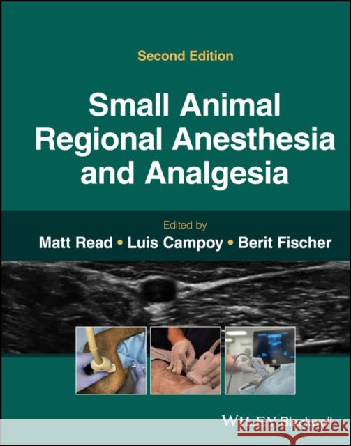 Small Animal Regional Anesthesia and Analgesia  9781119514152 John Wiley and Sons Ltd
