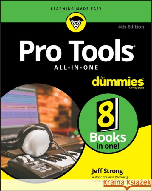 Pro Tools All-in-One For Dummies Jeff Strong 9781119514558 John Wiley & Sons Inc