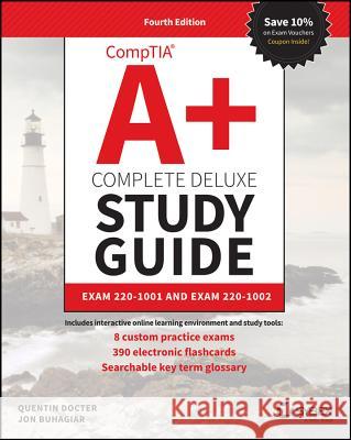 CompTIA A+ Complete Deluxe Study Guide : Exam Core 1 220-1001 and Exam Core 2 220-1002 Quentin Docter 9781119515968 Sybex
