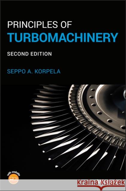 Principles of Turbomachinery Seppo A. Korpela 9781119518082