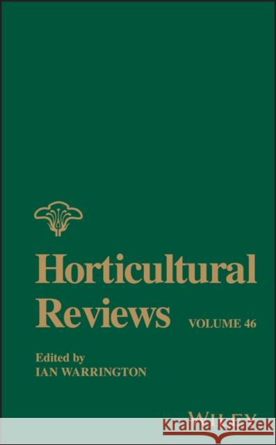 Horticultural Reviews, Volume 46 Ian Warrington 9781119521068