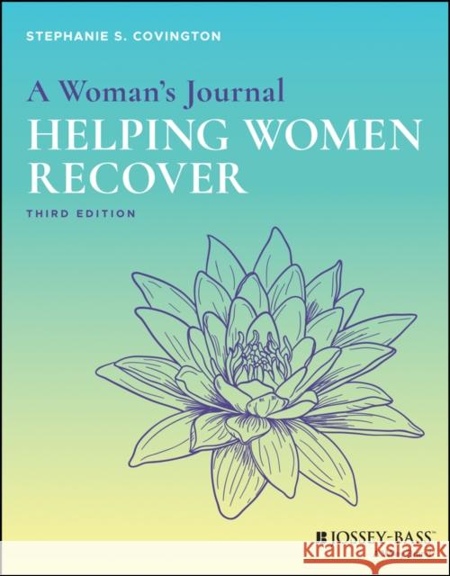 Helping Women Recover: A Program for Treating Addiction, 3e Package Stephanie S. Covington 9781119523406 John Wiley and Sons (JL)