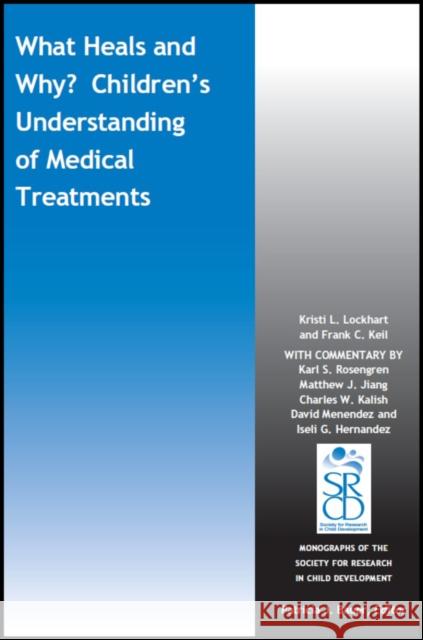 What Heals and Why? Children's Understanding of Medical Treatments Kristi L. Lockhart Frank C. Keil 9781119523567