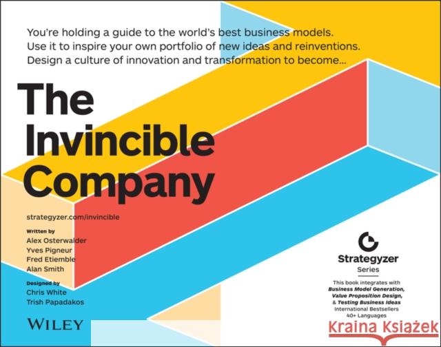 The Invincible Company: How to Constantly Reinvent Your Organization with Inspiration From the World's Best Business Models Frederic Etiemble 9781119523963 John Wiley & Sons Inc