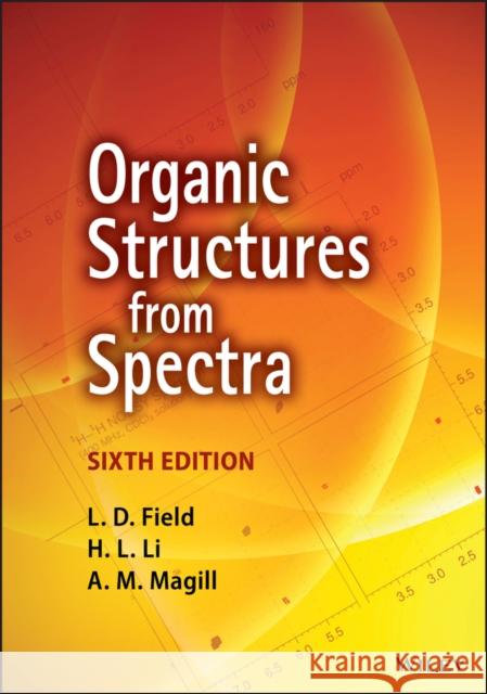Organic Structures from Spectra L. D. Field H. L. Li A. M. Magill 9781119524809 John Wiley & Sons Inc