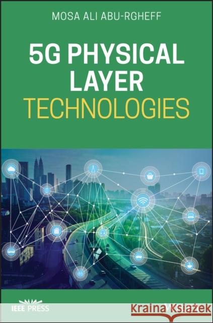5g Physical Layer Technologies Abu-Rgheff, Mosa Ali 9781119525516 Wiley-Blackwell