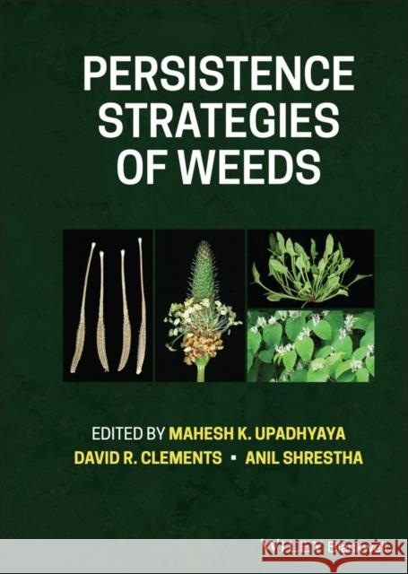 Persistence Strategies of Weeds Upadhyaya, Mahesh K. 9781119525608