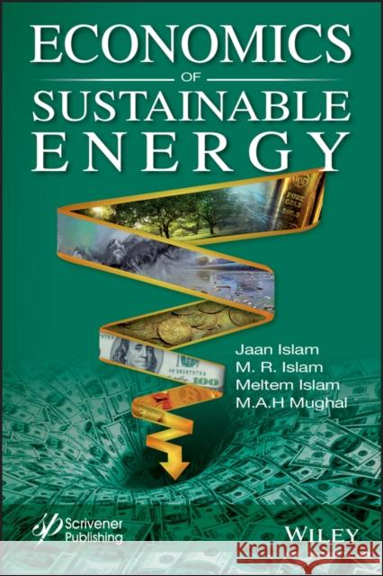 Economics of Sustainable Energy M. R. Islam 9781119525929 Wiley-Scrivener