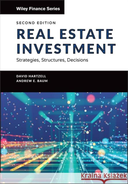 Real Estate Investment and Finance: Strategies, Structures, Decisions Hartzell, David 9781119526094 John Wiley & Sons Inc