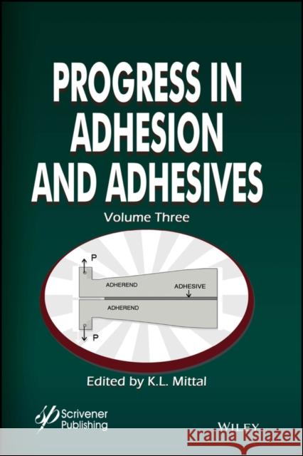 Progress in Adhesion and Adhesives, Volume 3 Mittal, K. L. 9781119526292 Wiley-Scrivener