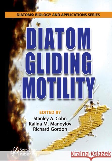 Diatom Gliding Motility Manoylov, Kalina M. 9781119526353 Wiley-Scrivener