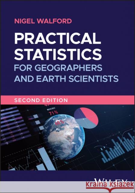 Practical Statistics for Geographers and Earth Scientists Nigel (Kingston University, UK) Walford 9781119526971 John Wiley & Sons Inc