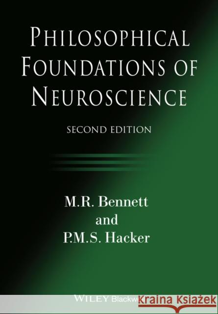 Philosophical Foundations of Neuroscience Max R. Bennett P. M. S. Hacker 9781119530978 John Wiley and Sons Ltd