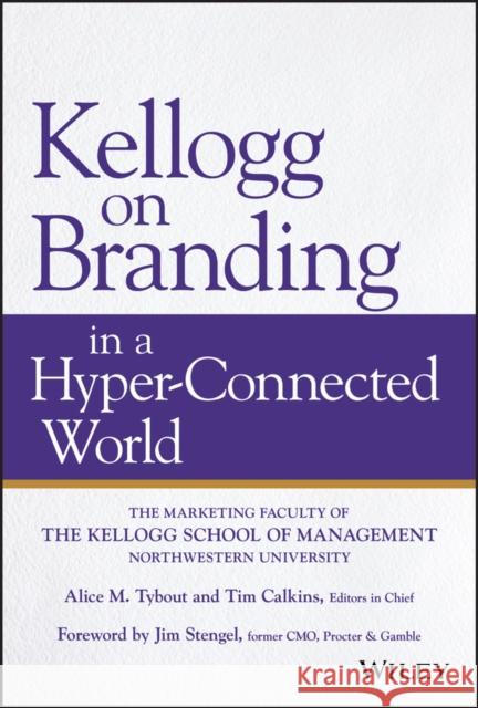 Kellogg on Branding in a Hyper-Connected World Alice M. Tybout Tim Calkins 9781119533184 John Wiley & Sons Inc