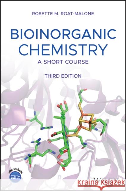 Bioinorganic Chemistry: A Short Course Rosette M. Roat-Malone 9781119535218 Wiley