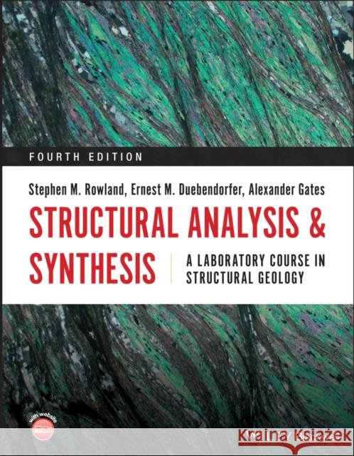 Structural Analysis and Synthesis: A Laboratory Course in Structural Geology Stephen M. Rowland Ernest M. Duebendorfer 9781119535454 John Wiley and Sons Ltd