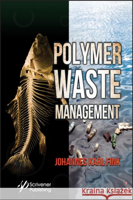 Polymer Waste Management Johannes Karl Fink 9781119536086 Wiley-Scrivener