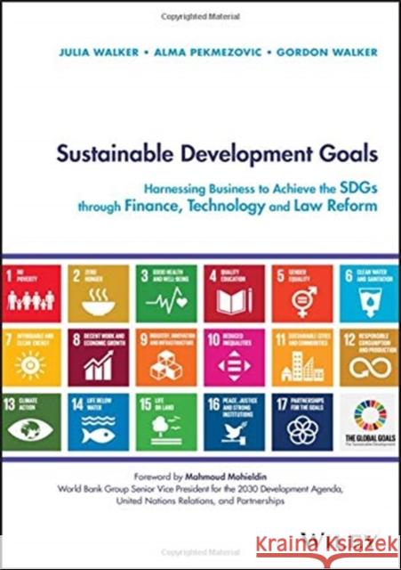 Sustainable Development Goals: Harnessing Business to Achieve the Sdgs Through Finance, Technology and Law Reform Walker, Julia 9781119541813 Wiley