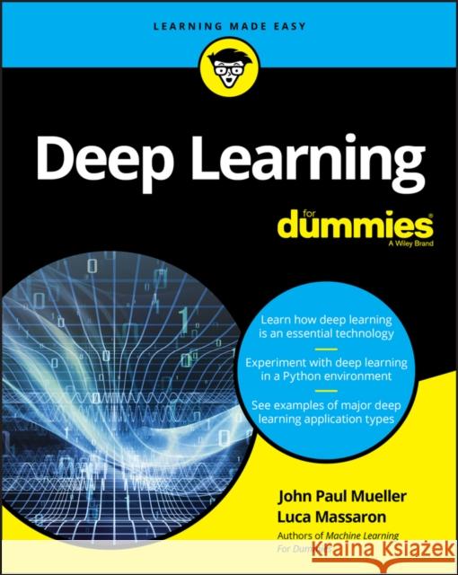 Deep Learning for Dummies Mueller, John Paul 9781119543046 For Dummies