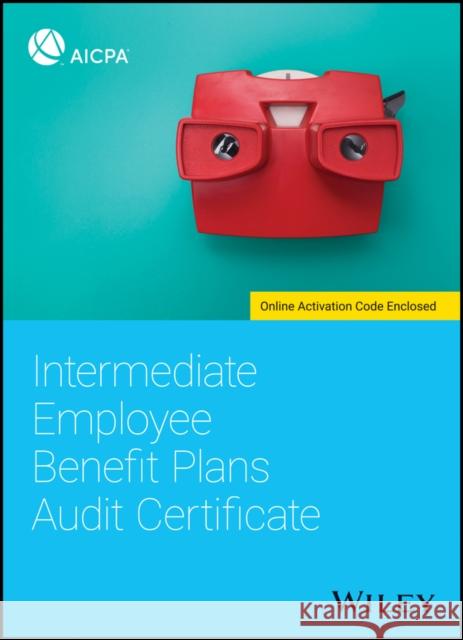Intermediate Emloyee Benefit Plans Audit Certificate Aicpa 9781119544838 Wiley