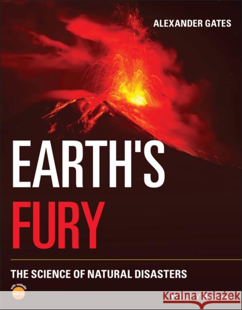 Earth's Fury: The Science of Natural Disasters Gates, Alexander 9781119546597