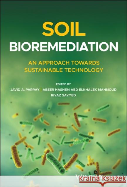 Soil Bioremediation: An Approach Towards Sustainable Technology Parray, Javid A. 9781119547952