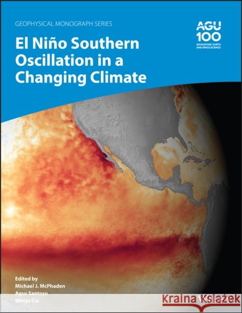 El Niño Southern Oscillation in a Changing Climate McPhaden, Michael J. 9781119548126 American Geophysical Union