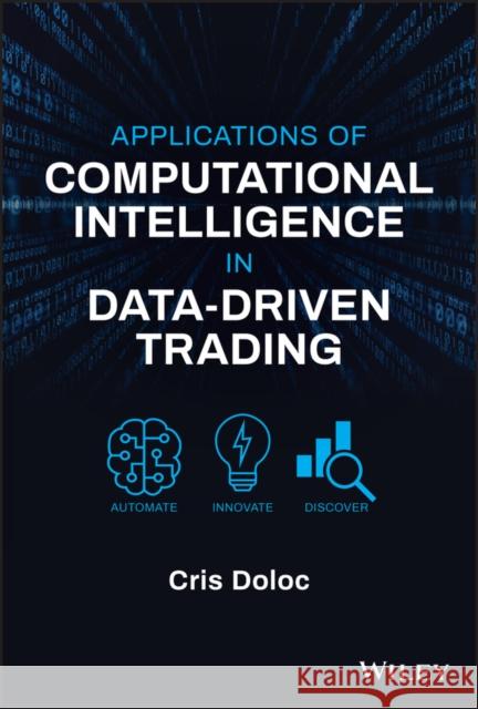 Applications of Computational Intelligence in Data-Driven Trading Cris Doloc 9781119550501 John Wiley & Sons Inc