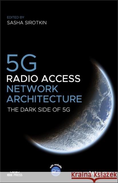 5G Radio Access Network Architecture Sirotkin, Sasha 9781119550884 Wiley-IEEE Press