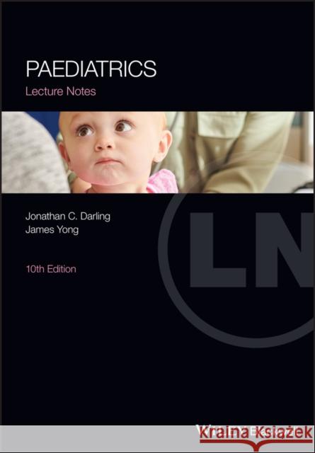 Paediatrics Lecture Notes Jonathan C. Darling 9781119552871