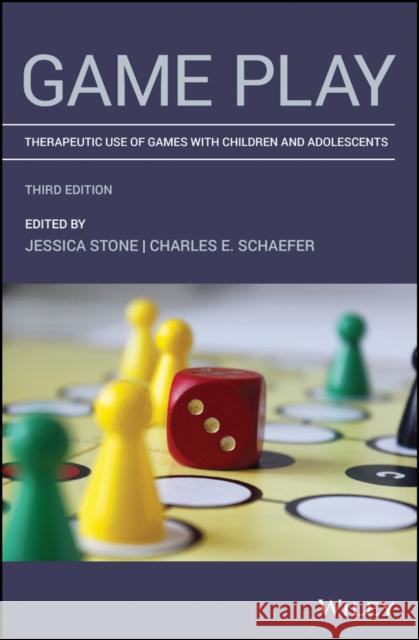 Game Play: Therapeutic Use of Games with Children and Adolescents Stone, Jessica 9781119553762 Wiley