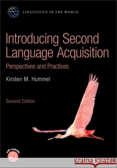 Introducing Second Language Acquisition: Perspectives and Practices Hummel, Kirsten M. 9781119554134 John Wiley and Sons Ltd