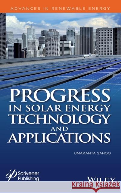 Progress in Solar Energy Technology and Applications Sahoo, Umakanta 9781119555605 Wiley-Scrivener