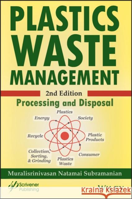 Plastics Waste Management: Processing and Disposal Muralisrinivasan Natamai Subramanian 9781119555872 Wiley-Scrivener