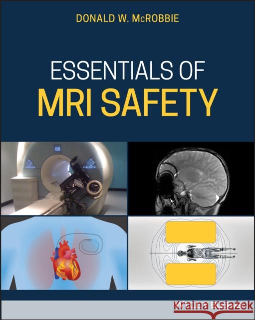 Essentials of MRI Safety Donald McRobbie 9781119557173 Wiley-Blackwell