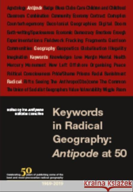 Keywords in Radical Geography: Antipode at 50 The Antipode Editorial Collective 9781119558156 Wiley