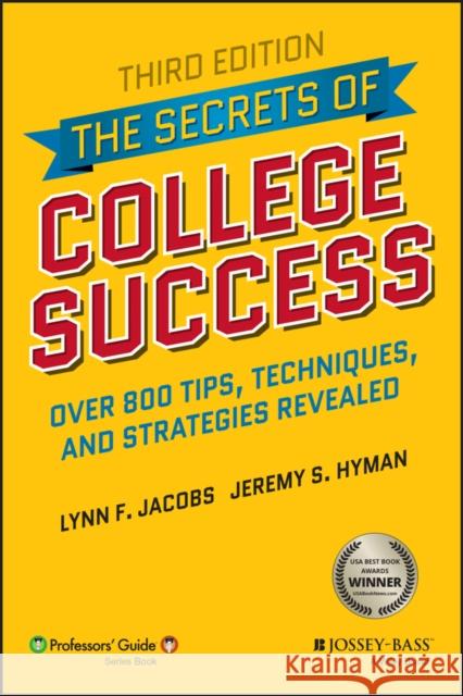 The Secrets of College Success Lynn F. Jacobs Jeremy S. Hyman 9781119561804 Jossey-Bass