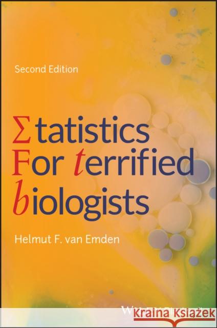 Statistics for Terrified Biologists Helmut F. (University of Reading, UK) van Emden 9781119563679