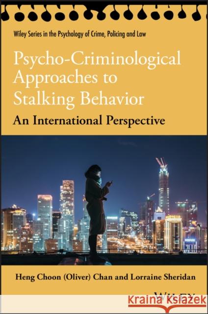 Psycho-Criminological Approaches to Stalking Behavior Chan 9781119565482 Wiley