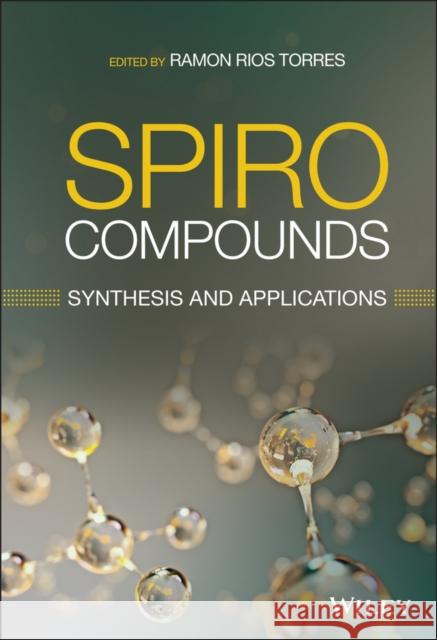 Spiro Compounds: Synthesis and Applications Ramon Rio 9781119567639 Wiley
