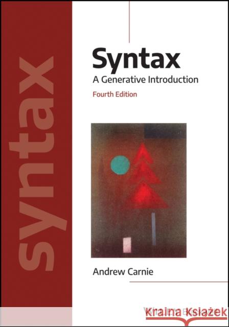 Syntax: A Generative Introduction Andrew Carnie 9781119569237 Wiley-Blackwell