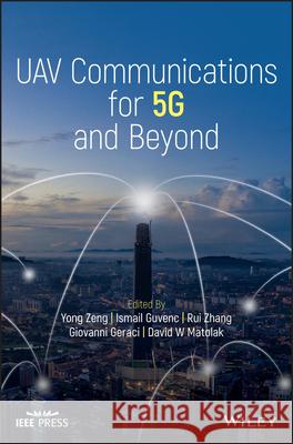 Uav Communications for 5g and Beyond Yong Zeng Ismail Guvenc Rui Zhang 9781119575696 Wiley-IEEE Press