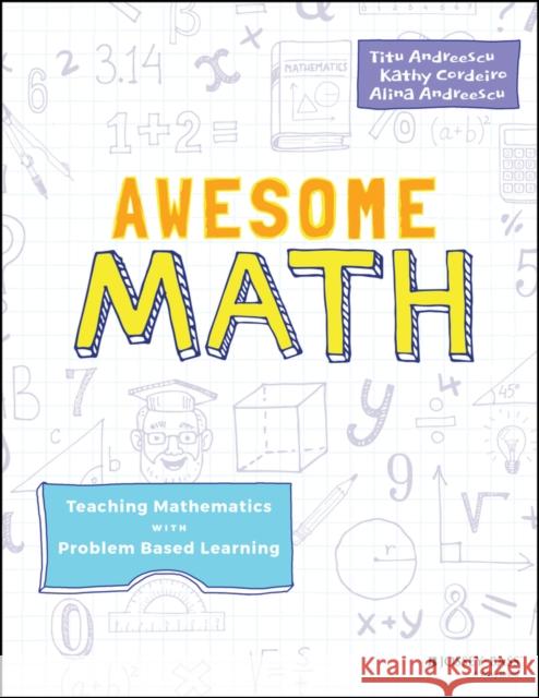 Awesome Math: Teaching Mathematics with Problem Based Learning Andreescu, Titu 9781119575733