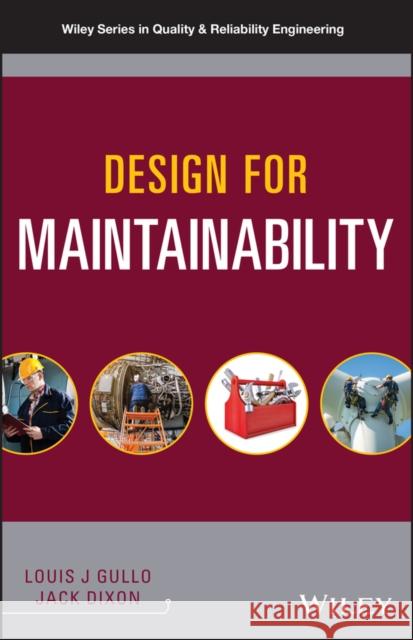 Design for Maintainability Louis J. Gullo Jack Dixon 9781119578512 Wiley