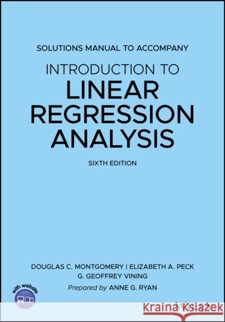 Solutions Manual to Accompany Introduction to Linear Regression Analysis Douglas C. Montgomery 9781119578697 Wiley