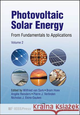 Photovoltaic Solar Energy: From Fundamentals to Applications Wilfried van Sark, Pierre Verlinden, Angèle Reinders 9781119578819