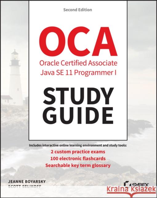 Ocp Oracle Certified Professional Java Se 11 Programmer I Study Guide: Exam 1z0-815 Boyarsky, Jeanne 9781119584704 Sybex